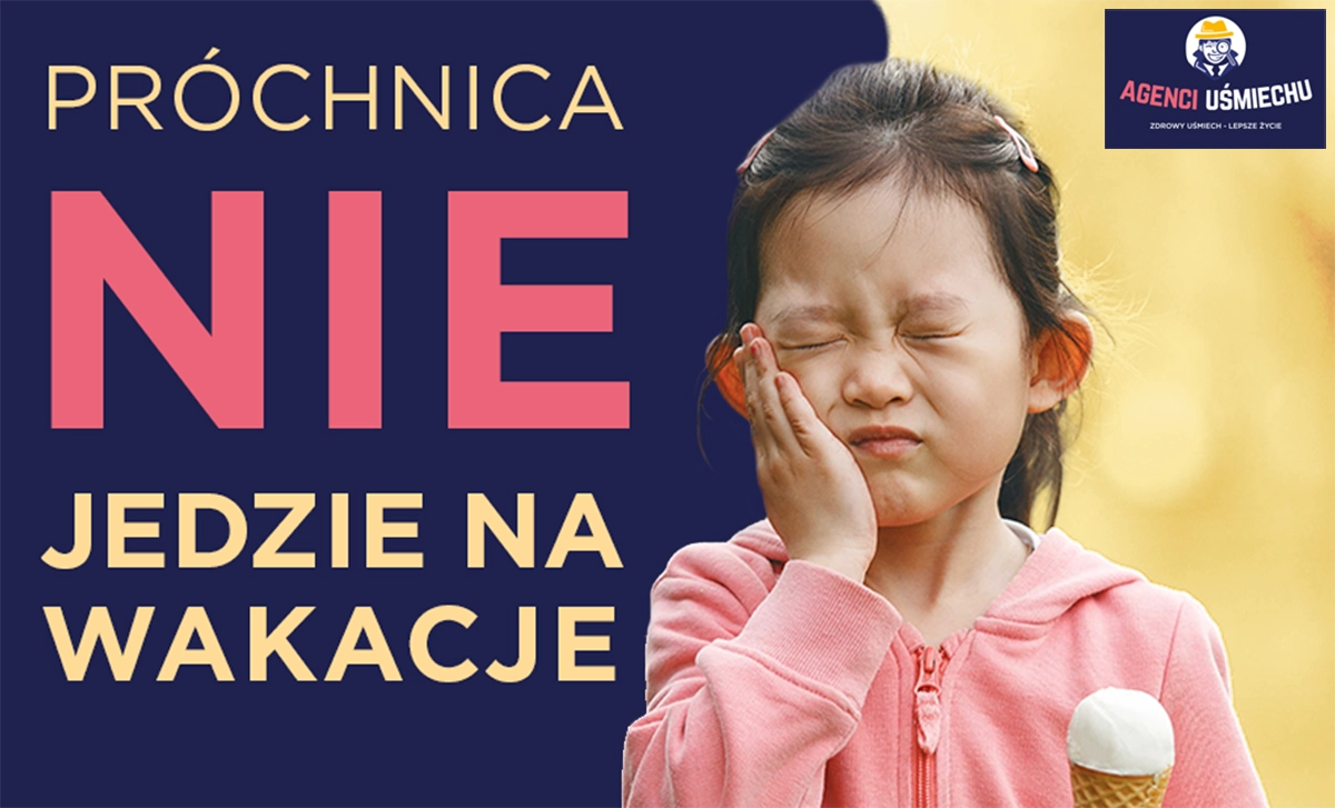 Baner z napisem" "Próchnica nie jedzie na wakacje". Poza napisem widać dziecko, małą dziewczynkę, trzymającą w jednej ręce loda a drugą ręką trzymającą się za policzek, z grymasem bólu na twarzy.